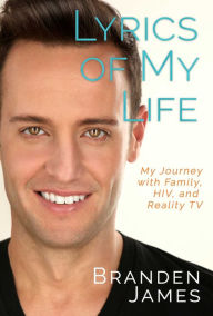 Download free j2me books Lyrics of My Life: My Journey with Family, HIV, and Reality TV by Branden James ePub 9781627782920 in English