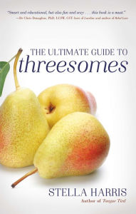 Title: The Ultimate Guide to Threesomes, Author: Stella Harris