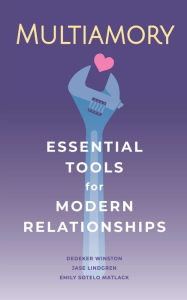 Online books download free Multiamory: Essential Tools for Modern Relationships 9781627783200