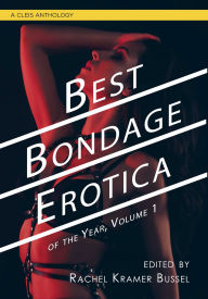 Title: Best Bondage Erotica of the Year, Author: Rachel Kramer Bussel