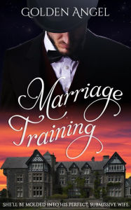 Title: Marriage Training, Author: Golden Angel