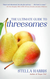 Title: The Ultimate Guide to Threesomes, Author: Stella Harris