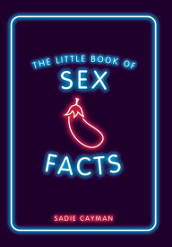 Title: The Little Book of Sex Facts, Author: Sadie Cayman