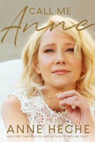 Title: Call Me Anne, Author: Anne Heche