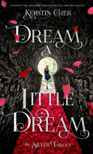 Title: Dream a Little Dream (Silver Trilogy Series #1), Author: Kerstin Gier