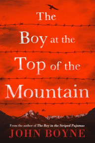 Title: The Boy at the Top of the Mountain, Author: John Boyne