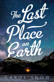 Title: The Last Place on Earth, Author: Carol Snow