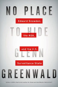 Free books for the kindle to download No Place to Hide: Edward Snowden, the NSA, and the U.S. Surveillance State CHM DJVU (English Edition)