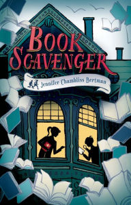 Title: Book Scavenger (Book Scavenger Series #1), Author: Jennifer Chambliss Bertman