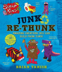 Alternative view 1 of ScrapKins: Junk Re-Thunk: Amazing Creations You Can Make from Junk!