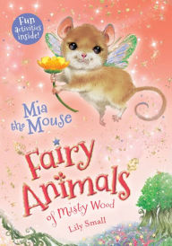 Mia the Mouse (Fairy Animals of Misty Wood Series)
