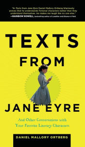 Title: Texts from Jane Eyre: And Other Conversations with Your Favorite Literary Characters, Author: Daniel M. Lavery