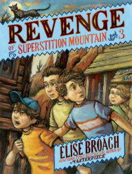 Title: Revenge of Superstition Mountain, Author: Elise Broach