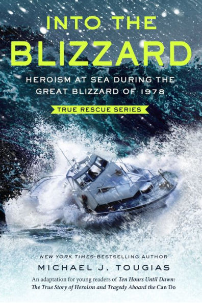 Into the Blizzard (Young Readers Edition): Heroism at Sea During Great of 1978