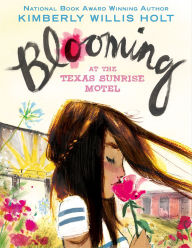 Title: Blooming at the Texas Sunrise Motel, Author: Kimberly Willis Holt