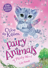 Title: Chloe the Kitten (Fairy Animals of Misty Wood Series), Author: Lily Small