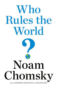 Title: Who Rules the World?, Author: Noam Chomsky