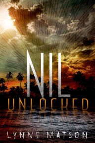 Title: Nil Unlocked (Nil Series #2), Author: Lynne Matson