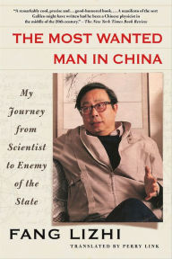 Title: The Most Wanted Man in China: My Journey from Scientist to Enemy of the State, Author: Fang Lizhi
