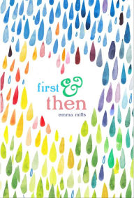 Title: First & Then, Author: Emma Mills