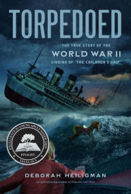 Downloading a kindle book to ipad Torpedoed: The True Story of the World War II Sinking of  English version 9781250865779 by Deborah Heiligman, Deborah Heiligman