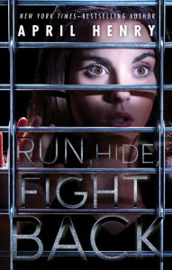 Free google download books Run, Hide, Fight Back 9781627795890 by April Henry English version