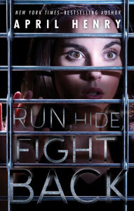 Title: Run, Hide, Fight Back, Author: April Henry