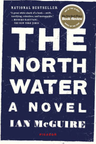 Title: The North Water: A Novel, Author: 