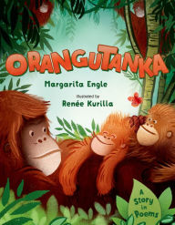Title: Orangutanka: A Story in Poems, Author: Margarita Engle