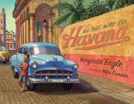 Title: All the Way to Havana, Author: Margarita Engle