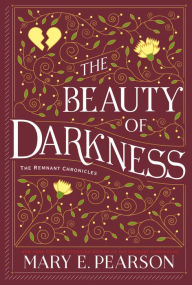 Title: The Beauty of Darkness (The Remnant Chronicles Series #3), Author: Mary E. Pearson