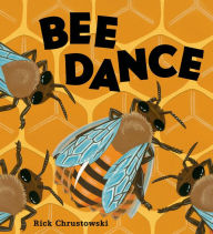 Title: Bee Dance, Author: Rick Chrustowski