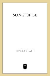 Title: Song of Be, Author: Lesley Beake