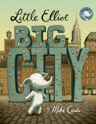 Title: Little Elliot, Big City, Author: Mike Curato