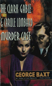 Title: The Clark Gable and Carole Lombard Murder Case, Author: George Baxt