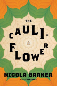 Title: The Cauliflower, Author: Nicola Barker