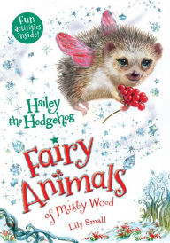 Title: Hailey the Hedgehog (Fairy Animals of Misty Wood Series), Author: Lily Small