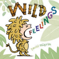 Title: Wild Feelings, Author: David Milgrim