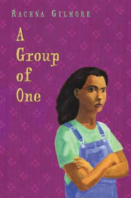 Title: A Group of One, Author: Rachna Gilmore