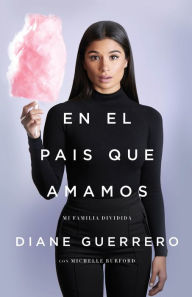 Download textbooks online for free pdf En el pais que amamos: Mi familia dividida English version 9781627798334 PDF DJVU RTF by Diane Guerrero