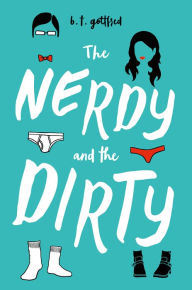 Title: The Nerdy and the Dirty, Author: B. T. Gottfred