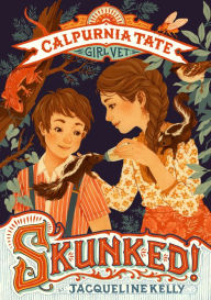 Title: Skunked! (Calpurnia Tate, Girl Vet Series #1), Author: Jacqueline Kelly
