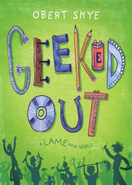 Title: Geeked Out, Author: Obert Skye