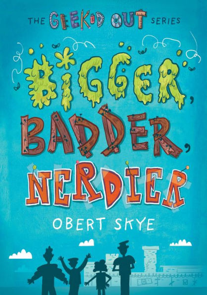 Bigger, Badder, Nerdier (Geeked Out Series #2)