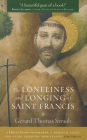 The Loneliness and Longing of Saint Francis: A Hollywood Filmmaker, a Medieval Saint, and a Life-Changing Spirituality for Today