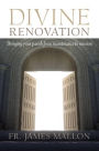 Divine Renovation Bringing Your Parish from Maintenance to Mission