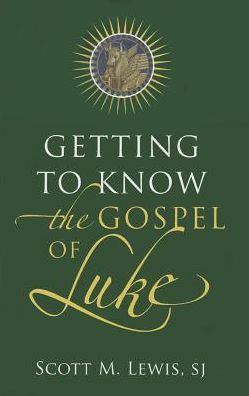 Getting to Know the Gospel of Luke