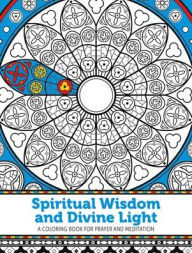 Title: Spiritual Wisdom and Divine Light: A Coloring Book for Prayer and Meditation, Author: Salvador Group