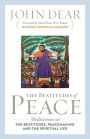 The Beatitudes of Peace: Meditations on the Beatitudes, Peacemaking & the Spiritual Life
