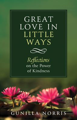 Great Love in Many Ways: Reflections on the Power of Kindness